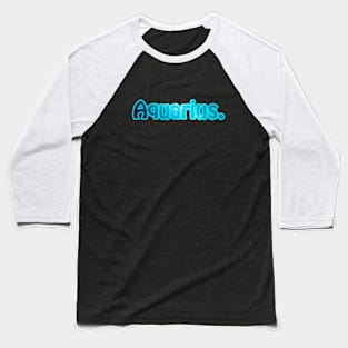 Aquarius. Baseball T-Shirt